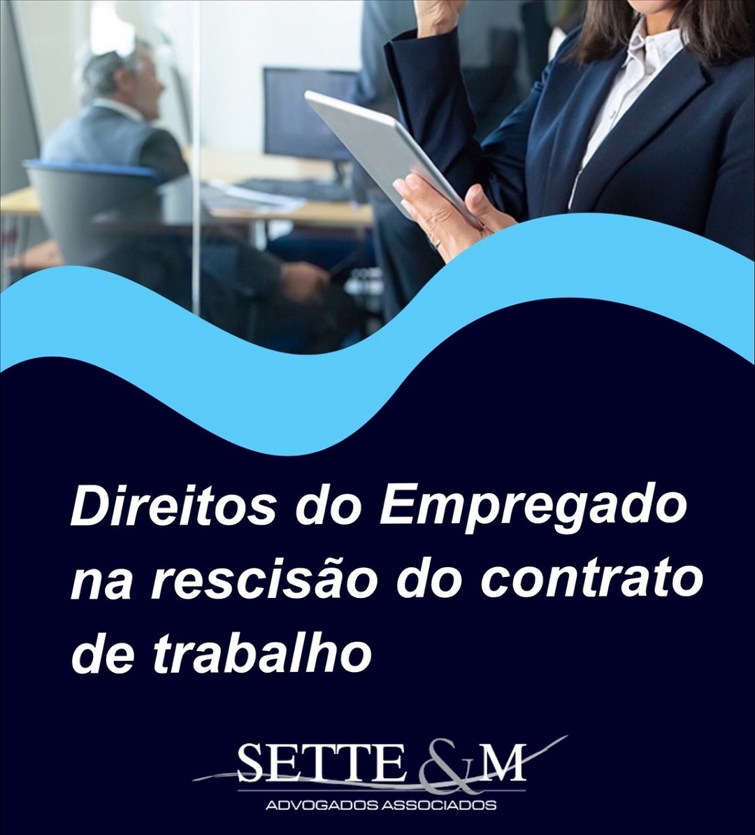 DIREITOS DO EMPREGADO NA RESCISÃO CONTRATO DE TRABALHO